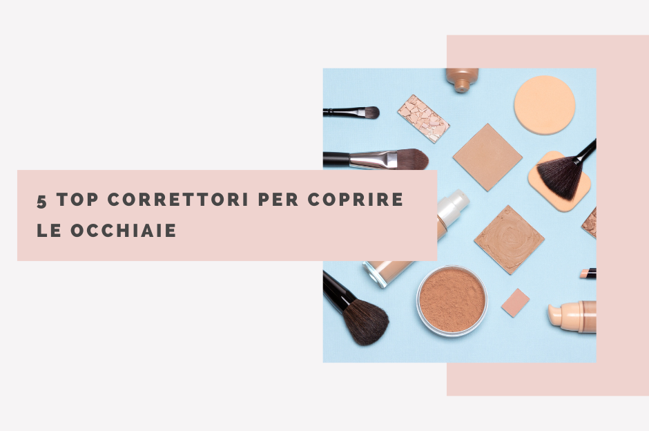 5 top correttori per coprire le occhiaie