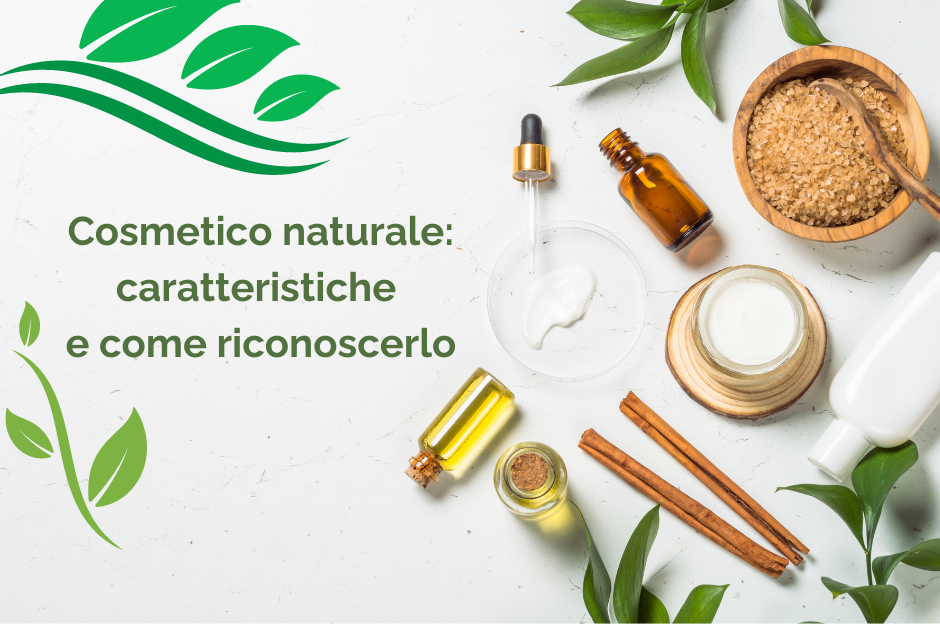 Cosmetico naturale: caratteristiche e come riconoscerlo