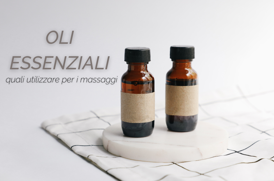 Oli essenziali: quali utilizzare per i massaggi