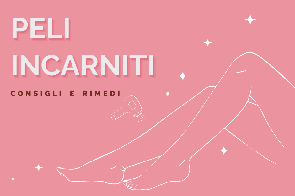 Peli incarniti: consigli e rimedi