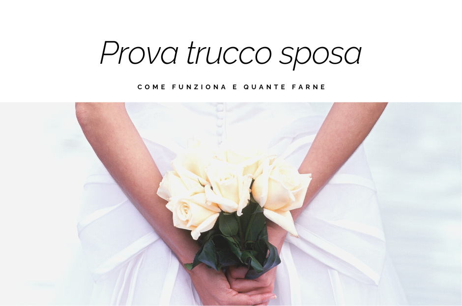 Prova trucco sposa: come funziona e quante farne