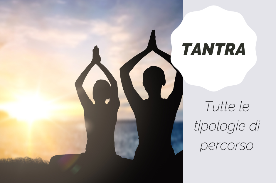 Tantra: tutte le tipologie di percorso